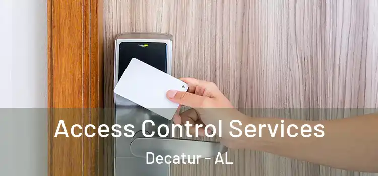 Access Control Services Decatur - AL