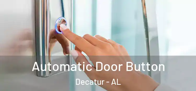 Automatic Door Button Decatur - AL