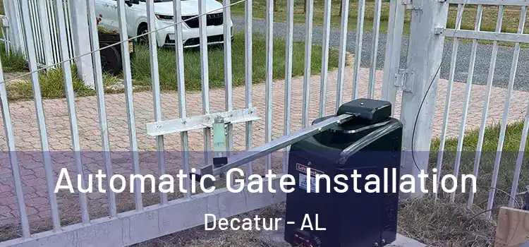 Automatic Gate Installation Decatur - AL