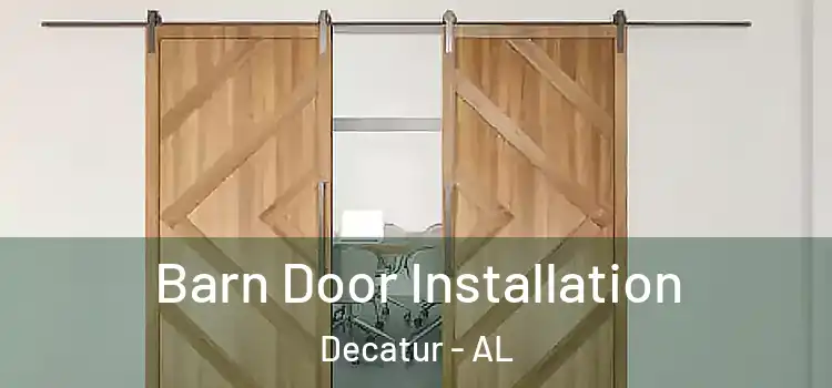 Barn Door Installation Decatur - AL
