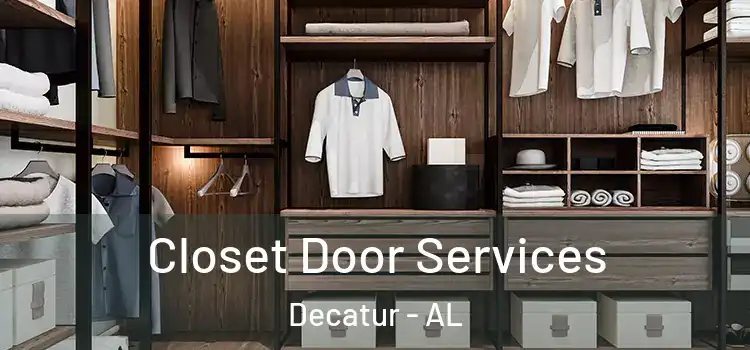 Closet Door Services Decatur - AL