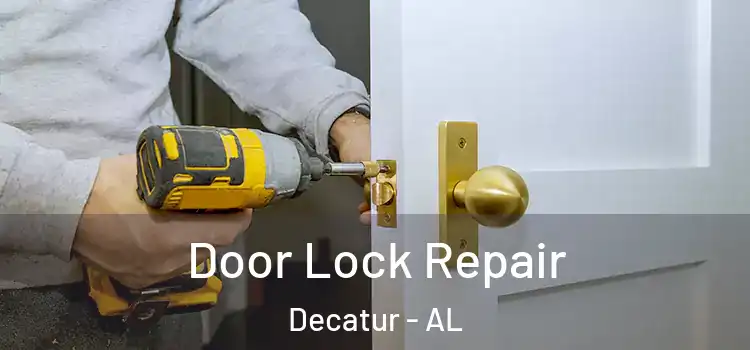 Door Lock Repair Decatur - AL