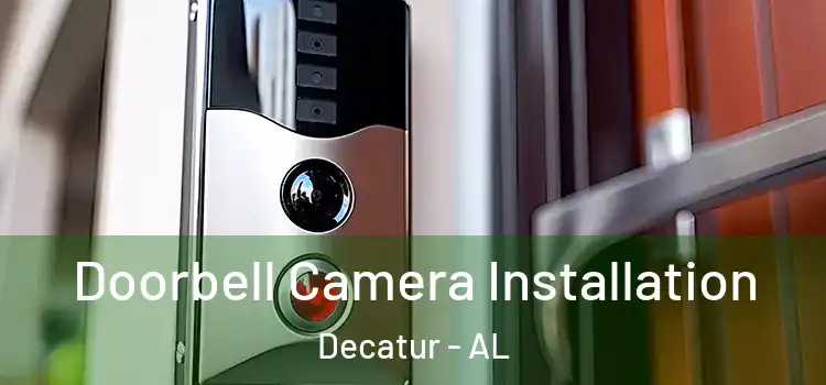  Doorbell Camera Installation Decatur - AL