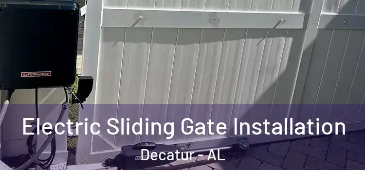 Electric Sliding Gate Installation Decatur - AL