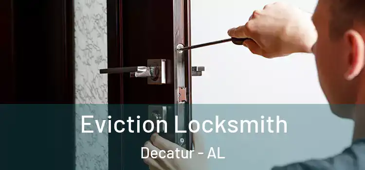 Eviction Locksmith Decatur - AL