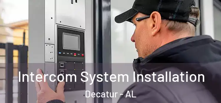 Intercom System Installation Decatur - AL