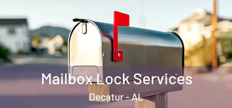 Mailbox Lock Services Decatur - AL