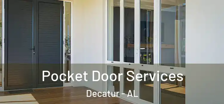 Pocket Door Services Decatur - AL