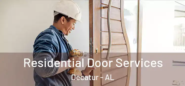 Residential Door Services Decatur - AL
