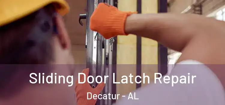 Sliding Door Latch Repair Decatur - AL