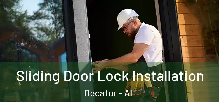 Sliding Door Lock Installation Decatur - AL