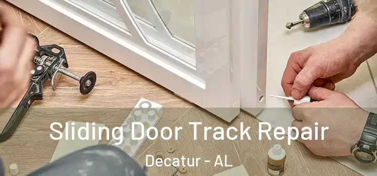 Sliding Door Track Repair Decatur - AL