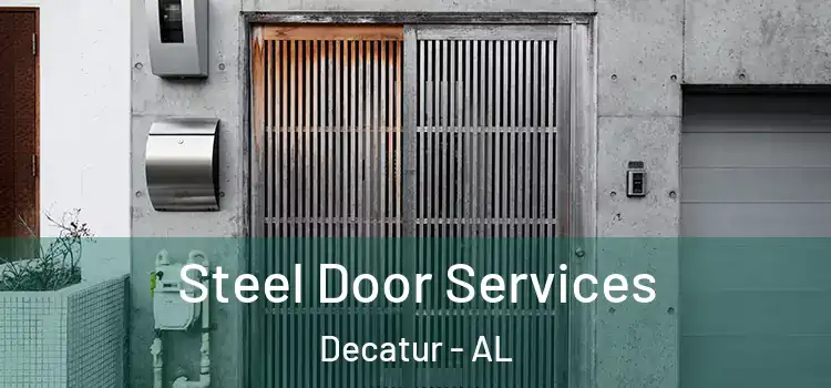 Steel Door Services Decatur - AL